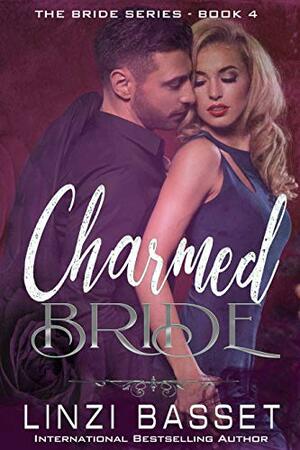 Charmed Bride by Linzi Basset, Kristen Breanne