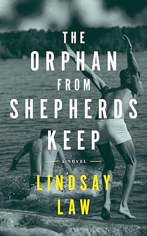 The Orphan From Shepherds Keep: Three Men, Three Intertwined Lives, One Rightful Place In Each Other's Heart - A Gay Novel by Lindsay Law