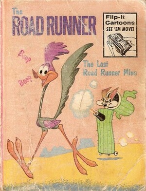 The Road Runner: The Lost Road Runner Mine by Carl Fallberg