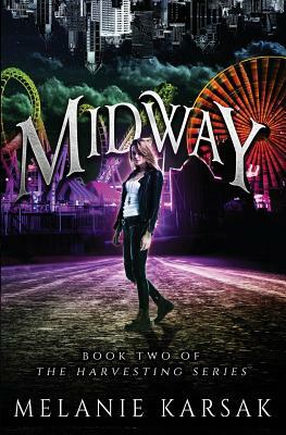 Midway: A Harvesting Series Novella by Melanie Karsak