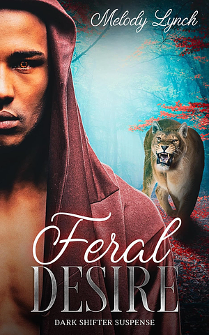 Feral Desire by Melody Lynch