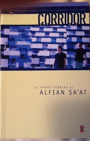 Corridor: 12 short stories by Alfian Sa'at, Alfian Sa'at