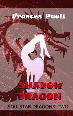 Shadow Dragon by Frances Pauli