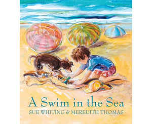 A Swim in the Sea by Sue Whiting