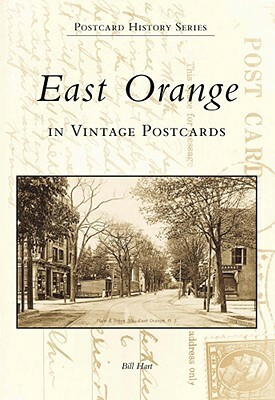 East Orange in Vintage Postcards by Bill Hart