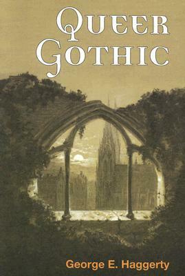 Queer Gothic by George E. Haggerty
