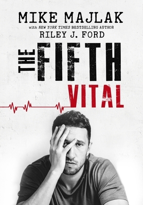 The Fifth Vital by Mike Majlak, Riley J. Ford