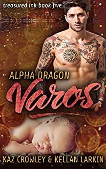 Alpha Dragon: Varos by Kaz Crowley, Kellan Larkin