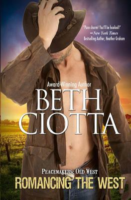 Romancing the West: Peacemakers: Old West (Book 2) by Beth Ciotta