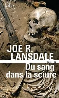 Du Sang Dans La Sciure by Joe R. Lansdale