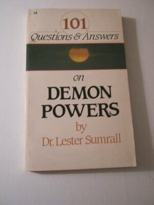 101 Questions & Answers on Demon Powers by Lester Sumrall