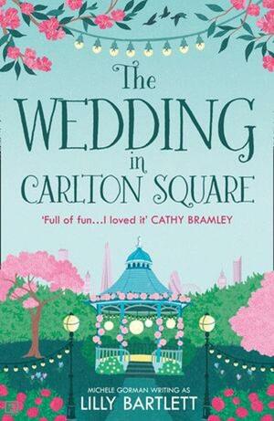 The Wedding in Carlton Square (The Carlton Square Series, Book 1) by Lilly Bartlett, Michele Gorman