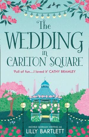 The Wedding in Carlton Square (The Carlton Square Series, Book 1) by Michele Gorman, Lilly Bartlett