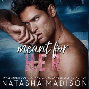 Meant for Her by Natasha Madison