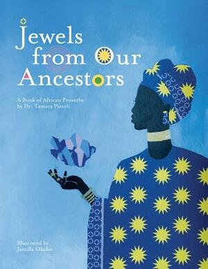 Jewels From Our Ancestors: A Book of African Proverbs by Tamara Pizzoli