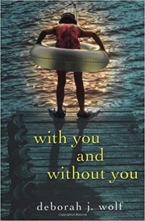 With You and Without You by Deborah J. Wolf