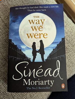 The way we were by Sinéad Moriarty