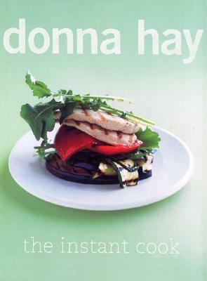 The Instant Cook by Con Poulos, Donna Hay