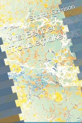 Mrs. Bennet Troublemaker by Sharon Garrison