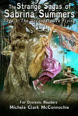 The Uncoooperative Flying Carpet (for dyslexic readers) by Michele Clark McConnochie