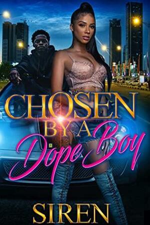 Chosen by A Dopeboy by Siren