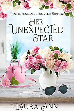 Her Unexpected Star: A Heartwarming, Small Town Romance  by Laura Ann