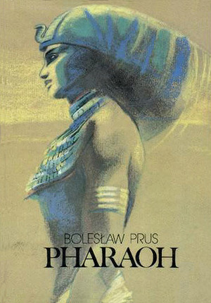 The Pharaoh and the Priest An Historical Novel of Ancient Egypt by Bolesław Prus