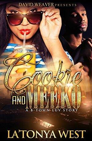 Cookie and Meeko: A B-Town Luv Story by La'Tonya West, La'Tonya West