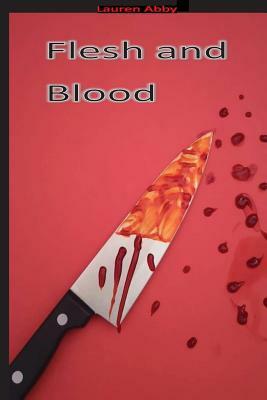 Flesh and Blood by Lauren Abby