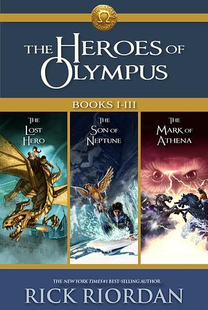 The Heroes of Olympus: Books I-III by Rick Riordan