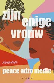 Zijn enige vrouw  by Peace Adzo Medie