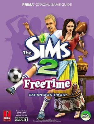 The Sims 2 FreeTime: Prima Official Game Guide by Prima Publishing, Greg Kramer