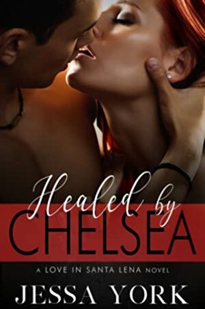 Healed by Chelsea by Jessa York