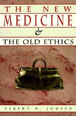 The New Medicine and the Old Ethics by Jonsen, Albert R. Jonsen