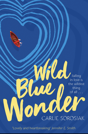 Wild Blue Wonder by Carlie Sorosiak