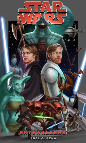 Star Wars: SkyeWalkers: A Clone Wars Story by Abel G. Pena