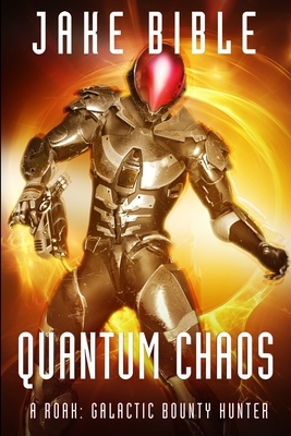 Quantum Chaos by Jake Bible