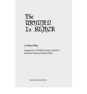 (The Woman in Black)  By (author) Susan Hill, By (author) Stephen Mallatratt  November, 1989 by Susan Hill