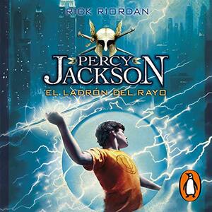 El Ladrón del Rayo by Rick Riordan