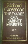 The Diaries Of A Cabinet Minister, Volume 1: Minister of Housing, 1964-66 by Richard Crossman