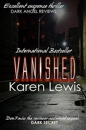 VANISHED and DARK SECRET: Complete two-book series by Karen Lewis, Karen Lewis