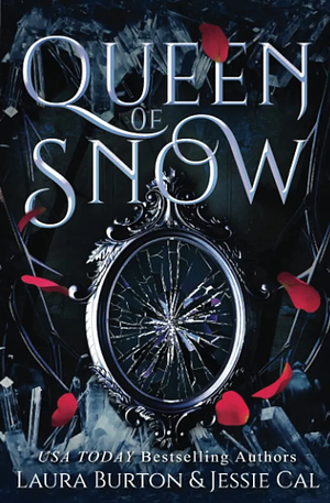 Queen of Snow by Laura Burton, Jessie Cal