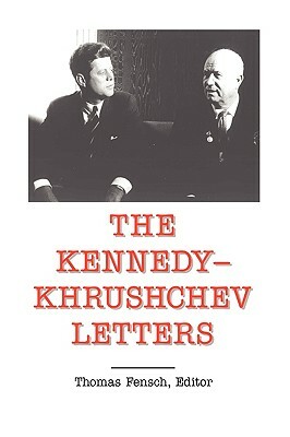 The Kennedy -Khrushchev Letters by John F. Kennedy