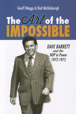 Art of the Impossible by Geoff Meggs, Rod Mickleburgh