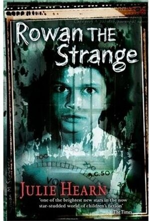 Rowan the Strange by Julie Hearn