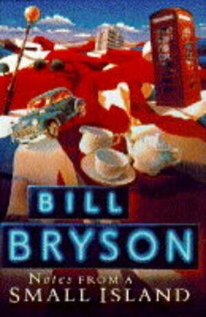 Notes From A Small Island by Bill Bryson