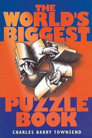 The World's Biggest Puzzle Book by Charles Barry Townsend