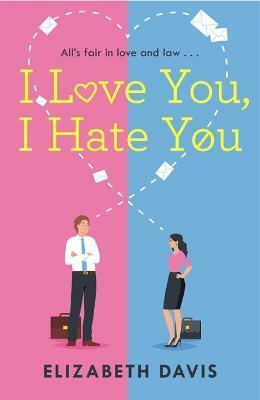 I Love You, I Hate You by Elizabeth Davis