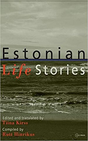 Estonian Life Stories by Rutt Hinrikus