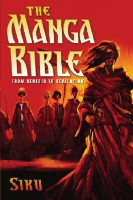 The Manga Bible: From Genesis to Revelation by Siku